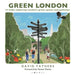 Green London: 14 Walks Exploring London's Green Spaces and Pathways by David Fathers