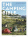 The Camping Bible: The Complete Guide to Life Under Canvas by Jen Benson