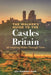 The Walker's Guide to the Castles of Britain: 60 Inspiring Walks Through Time by Julia Goodfellow-Smith