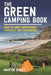 The Green Camping Book: How to Camp Sustainably, Reduce Your Carbon Footprint and Treat Our Environment with Respect by Martin Dorey