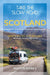 Take the Slow Road: Scotland 2nd edition by Martin Dorey