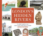 London's Hidden Rivers by David Fathers