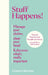 Stuff Happens!: Manage Your Clutter, Clear Your Head & Discover What's Really Important by Emma Gleeson