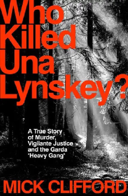 Who Killed Una Lynskey? by Mick Clifford