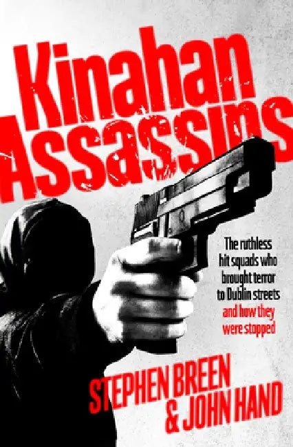 Kinahan Assassins by Stephen Breen
