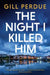 The Night I Killed Him by Gill Perdue
