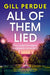 All of Them Lied by Gill Perdue