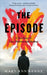 The Episode: A True Story of Loss, Madness and Healing by Mary Ann Kenny
