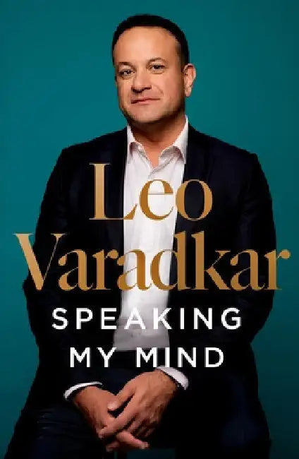 Speaking My Mind by Leo Varadkar