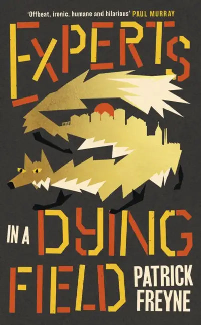 Experts in a Dying Field by Patrick Freyne