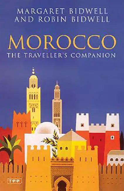 Morocco: The Traveller's Companion by Margaret Bidwell, Robert Bidwell