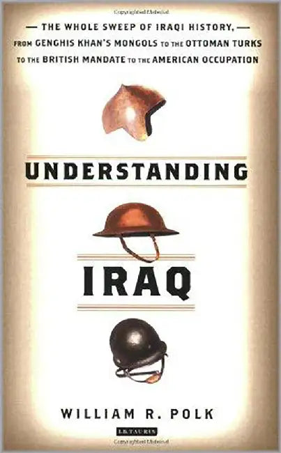 Understanding Iraq by William R. Polk