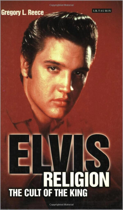 Elvis Religion: Exploring the Cult of the King