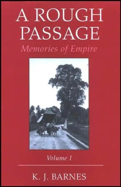 A Rough Passage: Memories of the Empire by K.J. Barnes