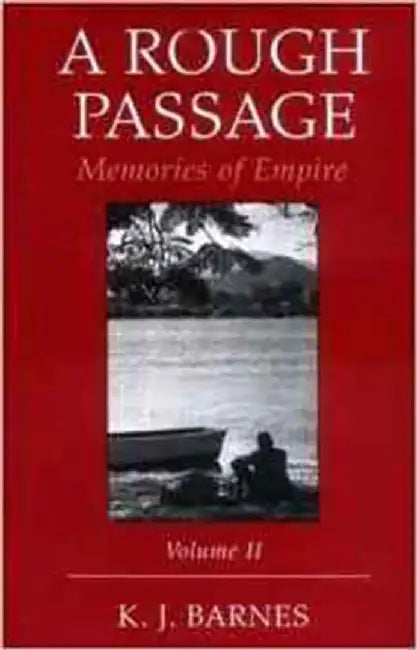A Rough Passage: Memories of the Empire (Vol. 2) by K.J. Barnes