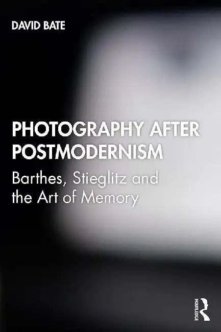 Photography after Postmodernism by Bate, David
