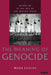 Genocide in the Age of the Nation State, Volume 1: The Meaning of Genocide by Mark Levene