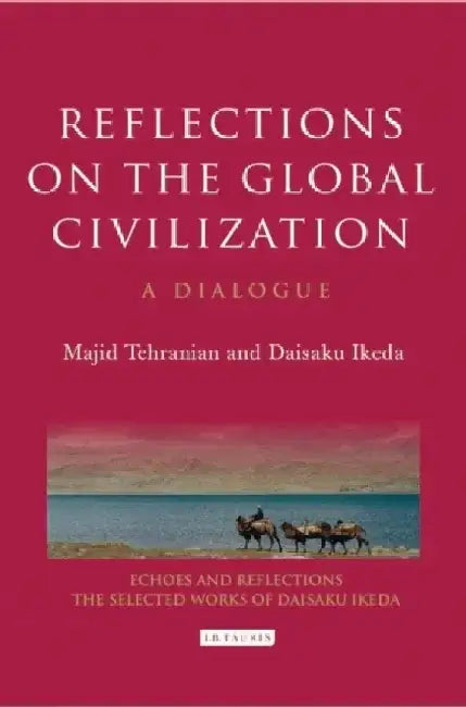 Reflections on the Global Civilization: A Dialogue by Majid Tehrania