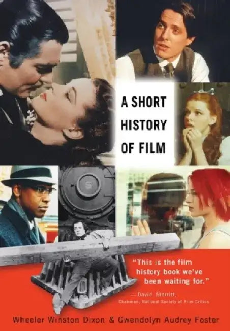 A Short History of Film by Professor Wheeler Winston (University of Nebraska, Lincoln, USA) Dixon
