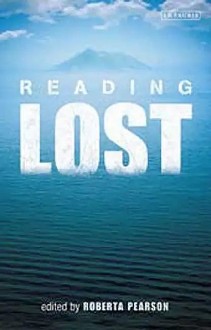 Reading Lost: Perspectives on a Hit Television Show by Roberta Pearson