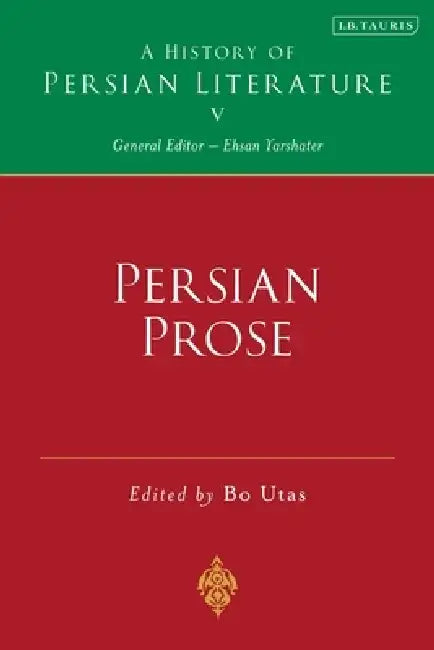 Persian Prose: A History of Persian Literature, Vol V by Bo Utas