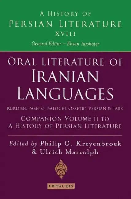 Oral Literature of Iranian Languages: Kurdish, Pashto, Balochi, Ossetic, Persian and Tajik: Companion Volume II, to "A History of Persian Literature" by Philip G. Kreyenbroek