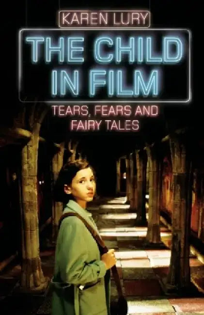 The Child in Film by Tom Wright