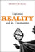 Exploring Reality and Its Uncertainties by Ernest Krausz