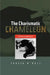 Charismatic Chameleon: The Actor as Creative Artist by Leslie O'Dell