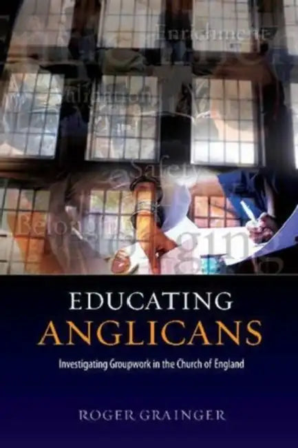 Educating Anglicans by Grainger