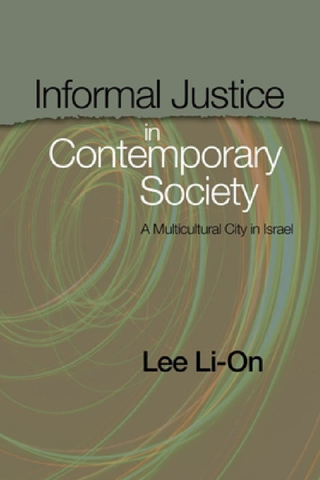 Informal Justice in Contemporary Society by Lee Li-On