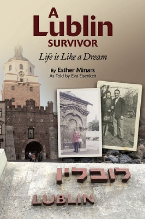 A Lublin Survivor: Life Is Like a Dream by Esther Minars, Eva Eisenkeit