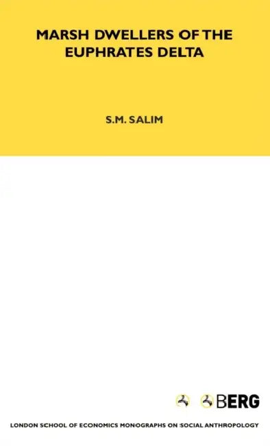 Marsh Dwellers of the Euphrates Delta by S. M. Salim