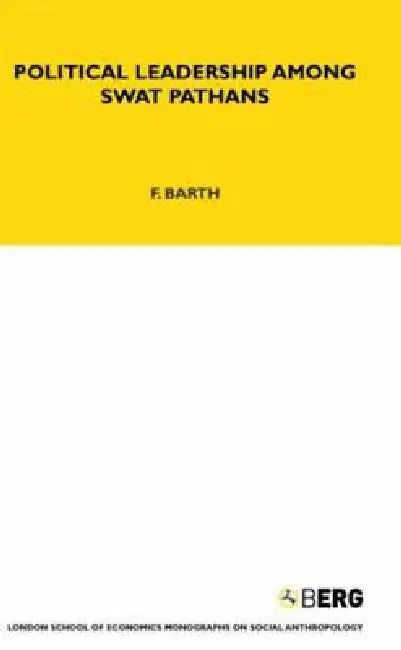 Political Leadership Among Swat Pathans by Fredrik Barth