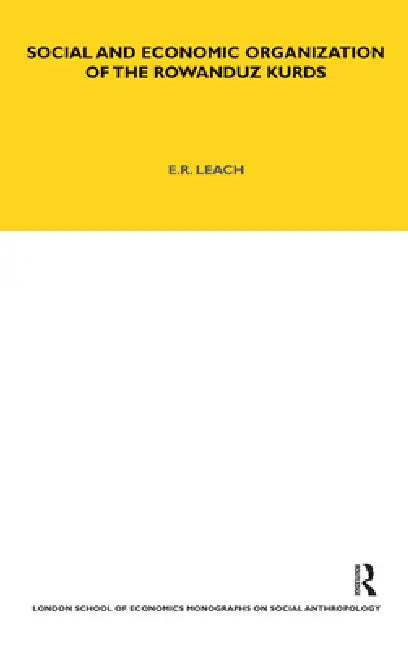 Social and Economic Organization of the Rowanduz Kurds by Edmund Leach