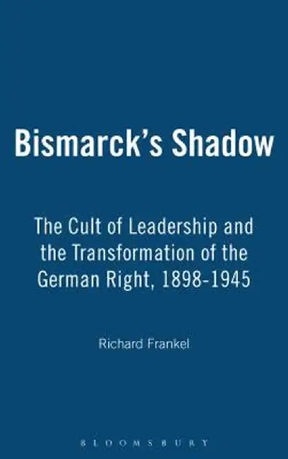 Bismarck's Shadow by Richard E. Frankel