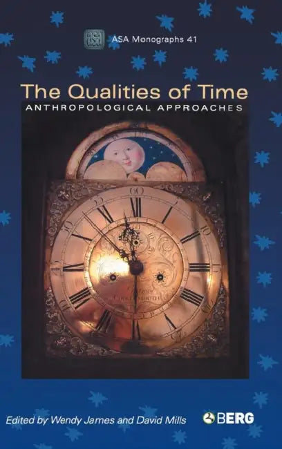 The Qualities of Time: Anthropological Approaches by Wendy James
