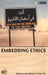 Embedding Ethics: Shifting Boundaries of the Anthropological Profession by Lynn Meskell