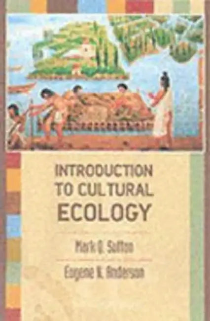 An Introduction to Cultural Ecology by Mark Q. Sutton