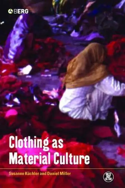 Clothing as Material Culture by Susanne Kuchler