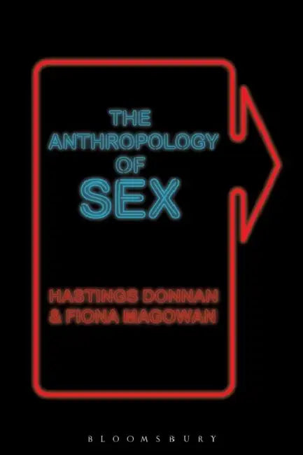 The Anthropology of Sex by Hastings Donnan