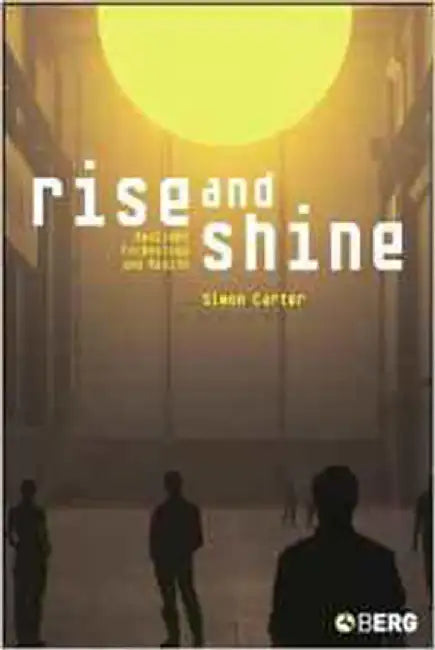 Rise And Shine: Sunlight, Technology and Health by Simon Carter