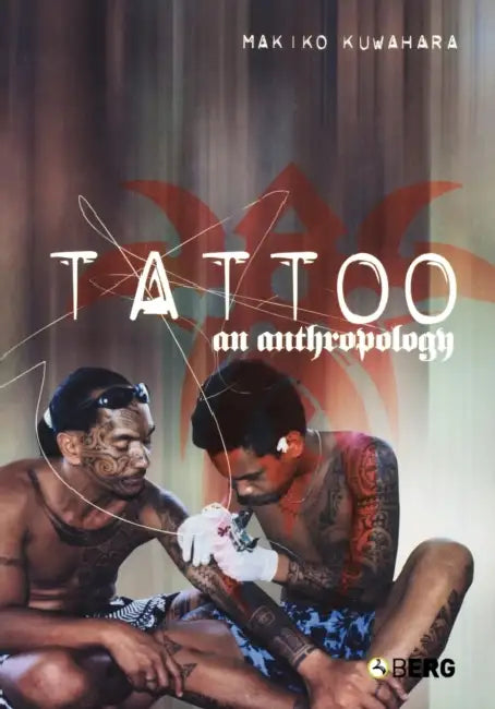Tattoo: An Anthropology by Makiko Kuwuhara