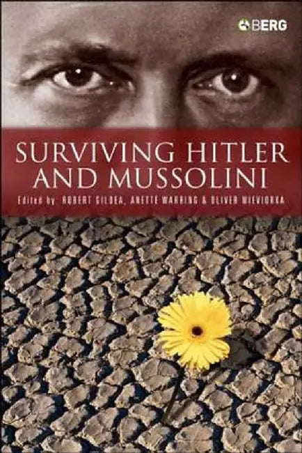 Surviving Hitler and Mussolini by Robert Gildea