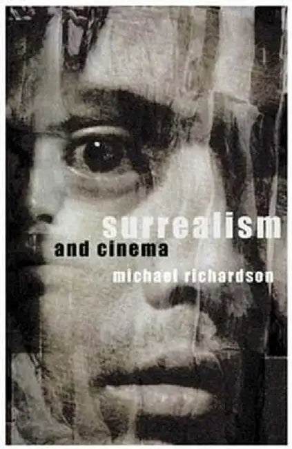 Surrealism and Cinema by Michael Richardson