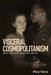 Visceral Cosmopolitanism: Gender, Culture and the Normalisation of Difference by Mica Nava