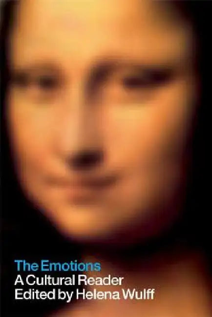 The Emotions: A Cultural Reader by Helena Wulff