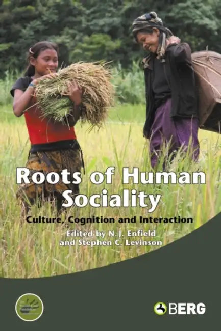 Roots of Human Sociality: Culture, Cognition and Interaction by Stephen C. Levinson, Nicholas J. Enfield