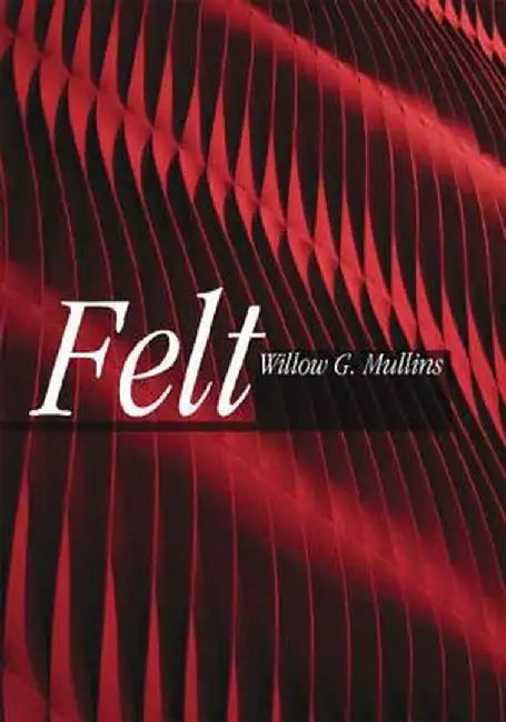 Felt by Willow Mullins