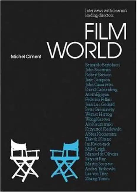 Film World: Interviews with Cinema's Leading Directors by Michel Ciment